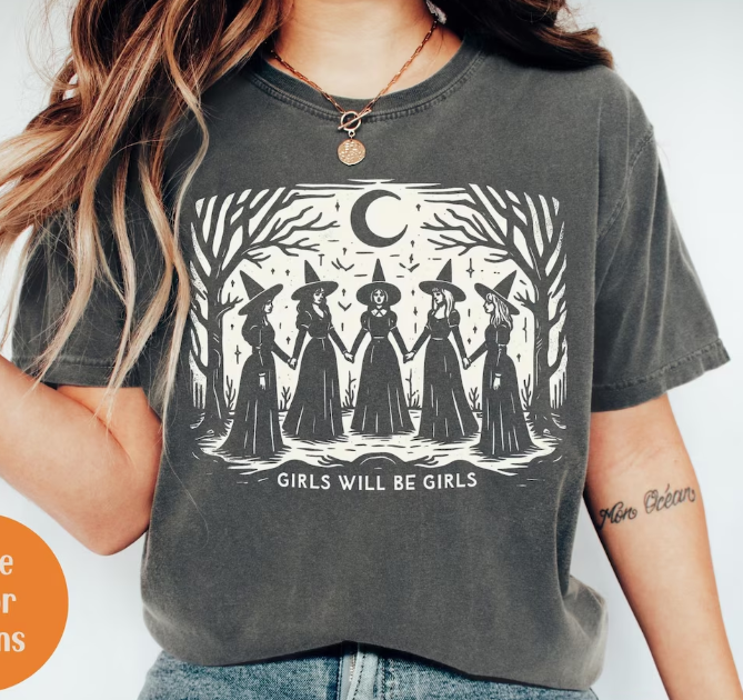 Girls Will Be Girls Witch Shirt: M
